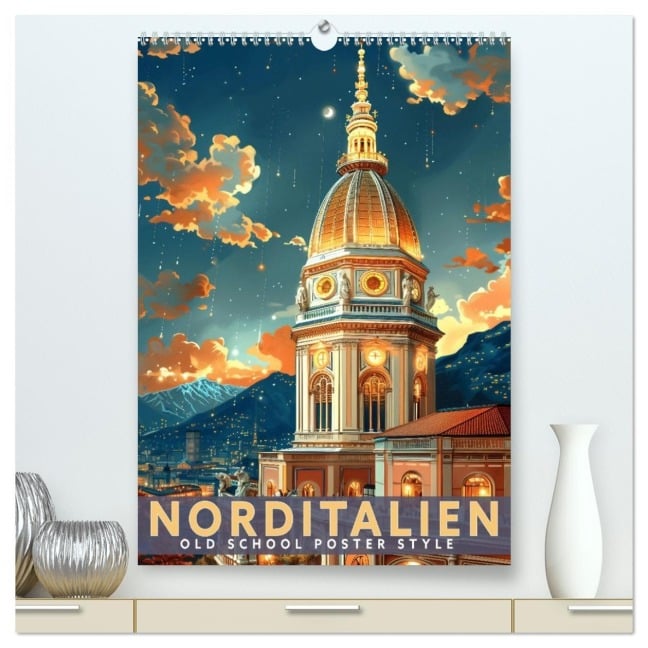 Norditalien - Old School Poster Style (hochwertiger Premium Wandkalender 2026 DIN A2 hoch), Kunstdruck in Hochglanz - Val Thoermer