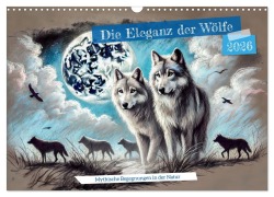 Cover-Bild zum Titel 'Die Eleganz der Wölfe - Mythische Begegnungen in der Natur (Wandkalender 2026 DIN A3 quer), CALVENDO Monatskalender' von 'Anja Frost'