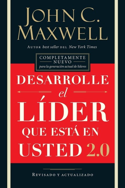 Los Desarrolle El L¿¿der Que Est¿¿ En Usted 2.0 = Developing the Leader Within You 2.0 - John C. Maxwell