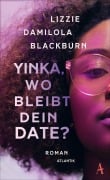 Yinka, wo bleibt dein Date? - Lizzie Damilola Blackburn