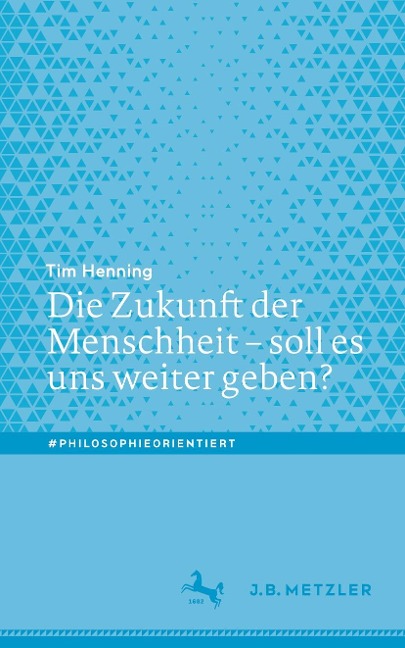 Die Zukunft der Menschheit - soll es uns weiter geben? - Tim Henning