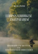 Cover-Bild zum Titel 'Europa's verborgene Angelparadiese' von 'Helmut Fischer'
