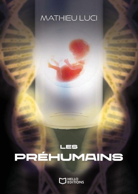 Les préhumains - Mathieu Luci