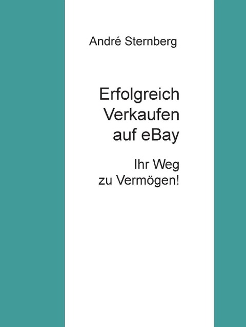 Erfolgreich Verkaufen bei Ebay - André Sternberg
