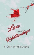 Cover-Bild zum Titel 'Love and Relationships' von 'Vysakh Jayakrishnan'