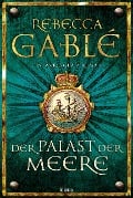 Cover-Bild zum Titel 'Der Palast der Meere' von 'Rebecca Gablé'