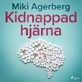 Kidnappad hjärna - Miki Agerberg