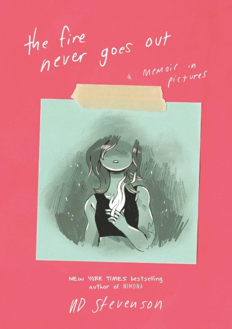 The Fire Never Goes Out - Noelle Stevenson