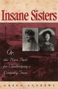 Cover-Bild zum Titel 'Insane Sisters: Or, the Price Paid for Challenging a Company Town' von 'Gregg Andrews'