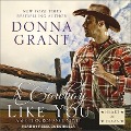 Cover-Bild zum Titel 'A Cowboy Like You Lib/E' von 'Donna Grant'