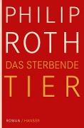 Cover-Bild zum Titel 'Das sterbende Tier' von 'Philip Roth'