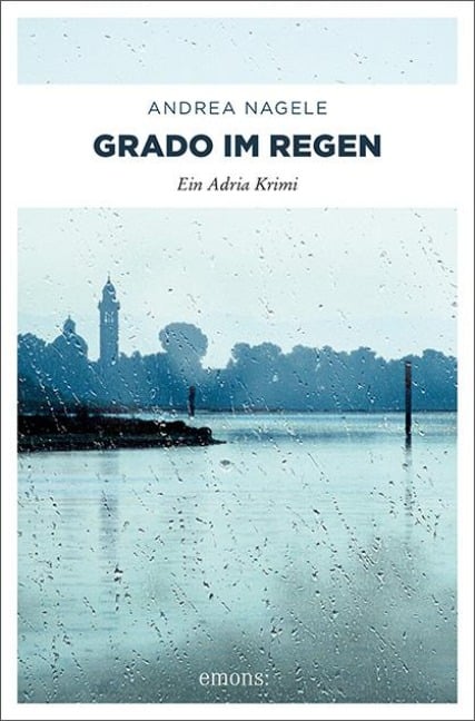 Grado im Regen - Andrea Nagele