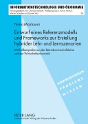 Cover-Bild zum Titel 'Entwurf eines Referenzmodells und Frameworks zur Erstellung hybrider Lehr- und Lernszenarien' von 'Nima Mazloumi'