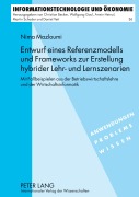Cover-Bild zum Titel 'Entwurf eines Referenzmodells und Frameworks zur Erstellung hybrider Lehr- und Lernszenarien' von 'Nima Mazloumi'