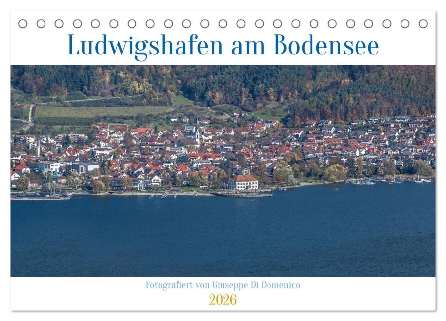 Ludwigshafen am Bodensee (Tischkalender 2026 DIN A5 quer), CALVENDO Monatskalender - Giuseppe Di Domenico
