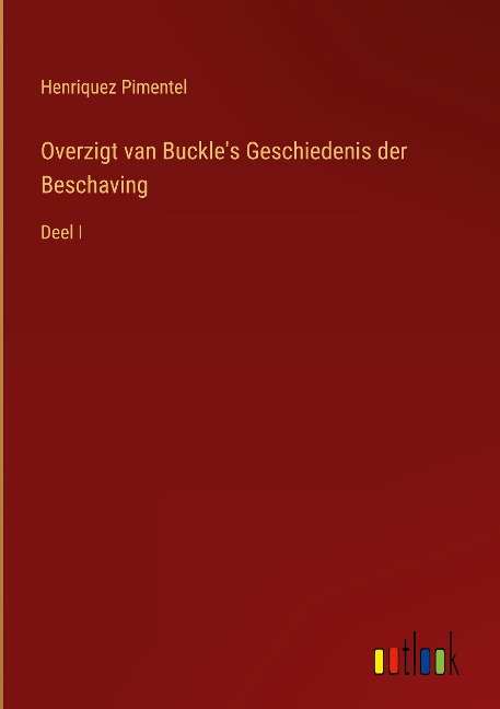 Overzigt van Buckle's Geschiedenis der Beschaving - Henriquez Pimentel
