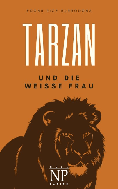 Tarzan - Band 1 - Tarzan und die weiße Frau - Edgar Rice Burroughs