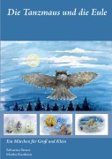 Cover-Bild zum Titel 'Die Tanzmaus und die Eule' von 'Sebastian Stranz, Martha Kosthorst'