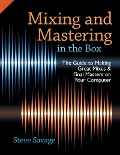 Cover-Bild zum Titel 'Mixing and Mastering in the Box' von 'Steve Savage'