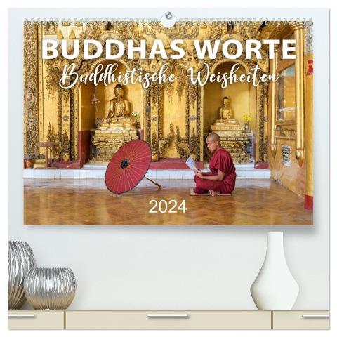 BUDDHAS WORTE - Buddhistische Weisheiten (hochwertiger Premium Wandkalender 2024 DIN A2 quer), Kunstdruck in Hochglanz - Mario Weigt