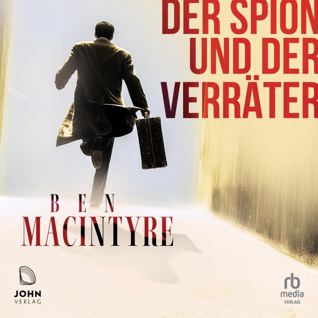 Der Spion und der Verräter - Ben Macintyre