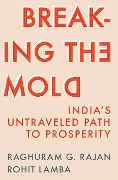 Breaking the Mold - Raghuram G. Rajan, Rohit Lamba