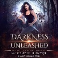 Darkness Unleashed Lib/E - McKenzie Hunter