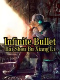 Cover-Bild zum Titel 'Infinite Bullet' von 'Bai Shoubuxiangli'