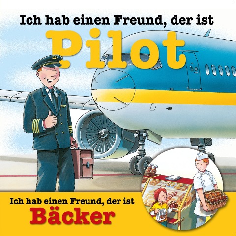 Berufeserie 6: Ich hab einen Freund, der ist Pilot / Bäcker - Ralf Butschkow, Susanne Schürmann