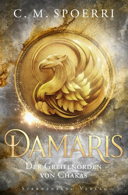 Damaris (Band 1): Der Greifenorden von Chakas - C. M. Spoerri