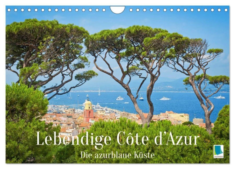 Lebendige Cote d'Azur: Die azurblaue Küste (Wandkalender 2026 DIN A4 quer), CALVENDO Monatskalender - Calvendo Calvendo