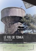 Cover-Bild zum Titel 'Le Fou de tonka' von 'Christian Ferrand'