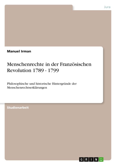 Menschenrechte in der Französischen Revolution 1789 - 1799 - Manuel Irman