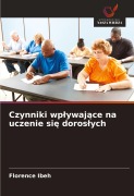 Cover-Bild zum Titel 'Czynniki wp¿ywaj¿ce na uczenie si¿ doros¿ych' von 'Florence Ibeh'