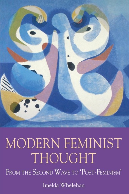 Modern Feminist Thought - Imelda Whelehan