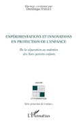Cover-Bild zum Titel 'Expérimentations et innovations en protection de l'enfance' von 'Dominique Fablet (1953- 2013)'