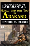 Cover-Bild zum Titel 'Norag und der Tod in Arakand: Die Ewige Schlacht von Lyrrhantar #4' von 'Hendrik M. Bekker'
