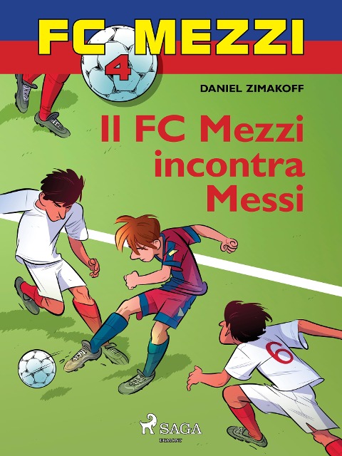 FC Mezzi 4 - Il FC Mezzi incontra Messi - Daniel Zimakoff
