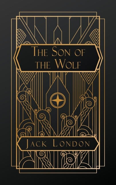 The Son of the Wolf - Jack London