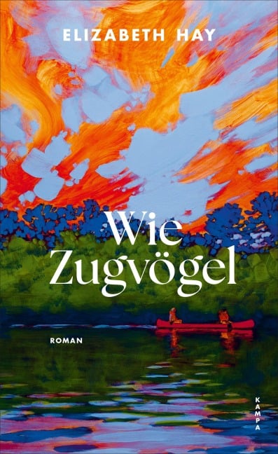 Wie Zugvögel - Elizabeth Hay
