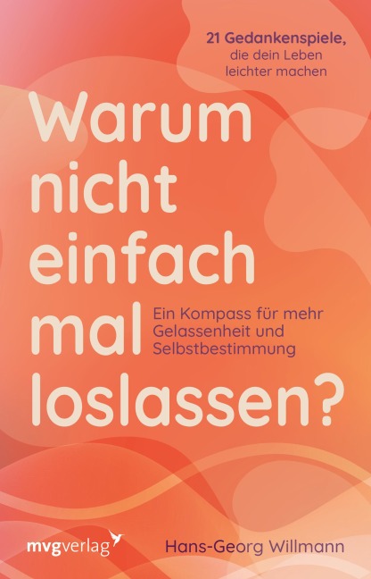 Warum nicht einfach mal loslassen?  - Hans-Georg Willmann
