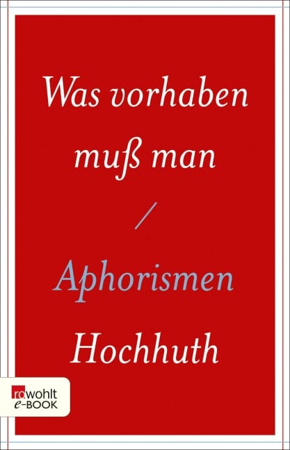 Was vorhaben muß man - Rolf Hochhuth
