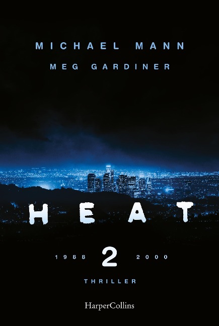 Heat 2 - Michael Mann, Meg Gardiner, Meg/Michael Gardiner/Mann