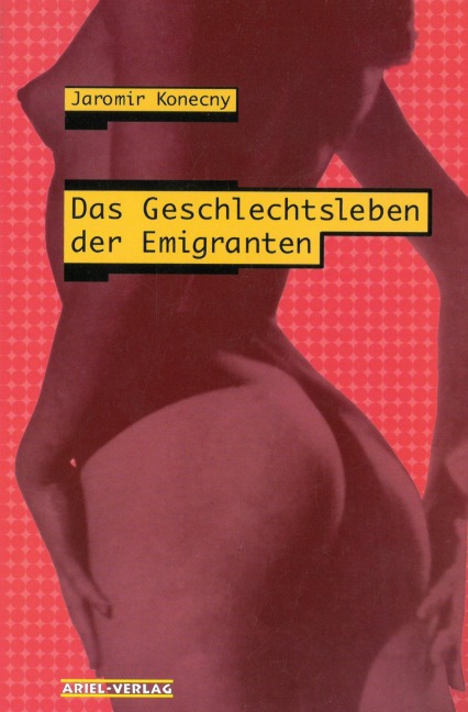 Das Geschlechtsleben der Emigranten - Jaromir Konecny