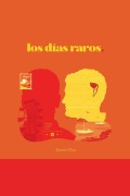 Cover-Bild zum Titel 'Los Días Raros' von 'Juanmi Díez'