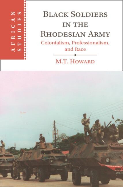 Black Soldiers in the Rhodesian Army - M T Howard