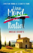 Cover-Bild zum Titel 'Vino, Mord und Bella Italia! Folge 8: Unheilige Geschäfte' von 'Christian Homma, Elisabeth Frank'