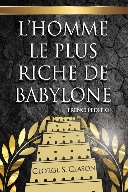 L'Homme Le Plus Riche De Babylone - George S Clason