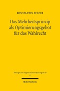 Cover-Bild zum Titel 'Das Mehrheitsprinzip als Optimierungsgebot für das Wahlrecht' von 'Konstantin Setzer'