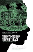 Cover-Bild zum Titel 'The Invention of the White Race' von 'Theodore W Allen'
